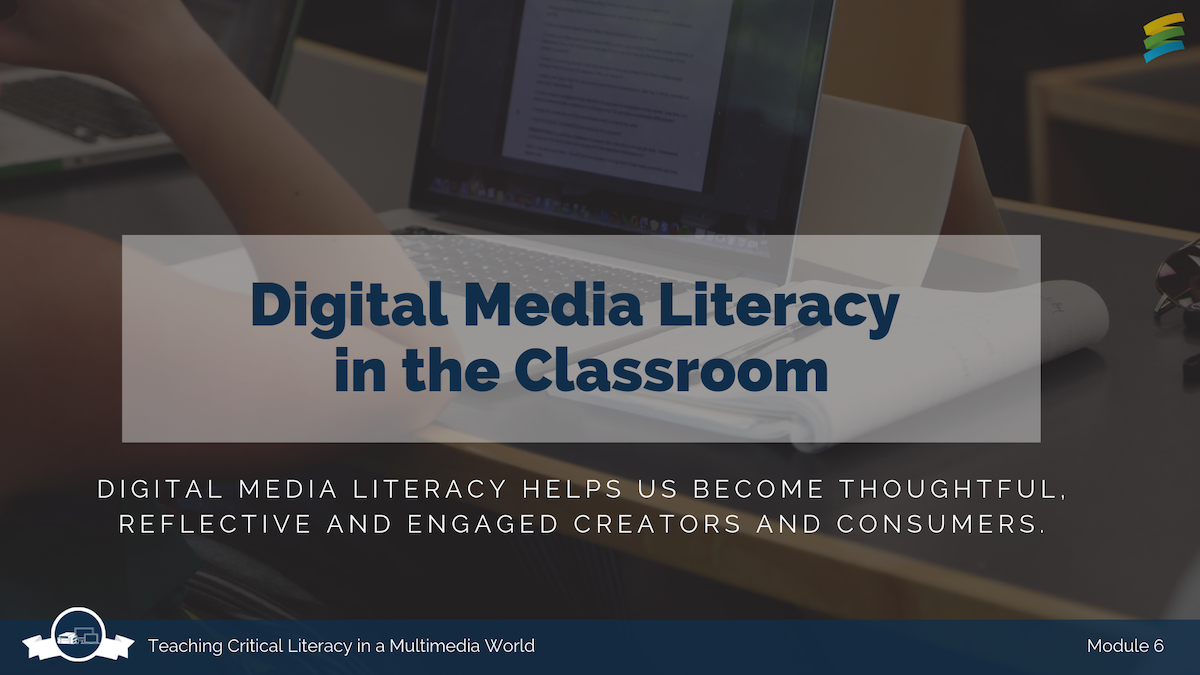 Module 6: Digital Media Literacy in the Classroom