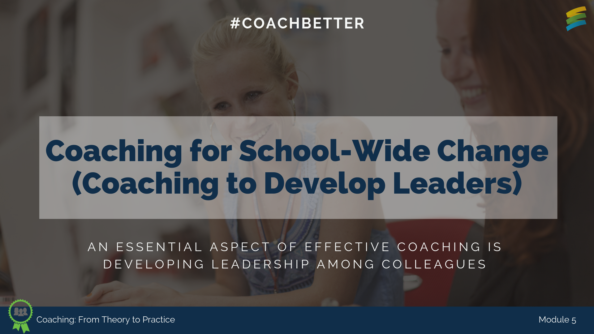 Module 5: Coaching for School-Wide Change