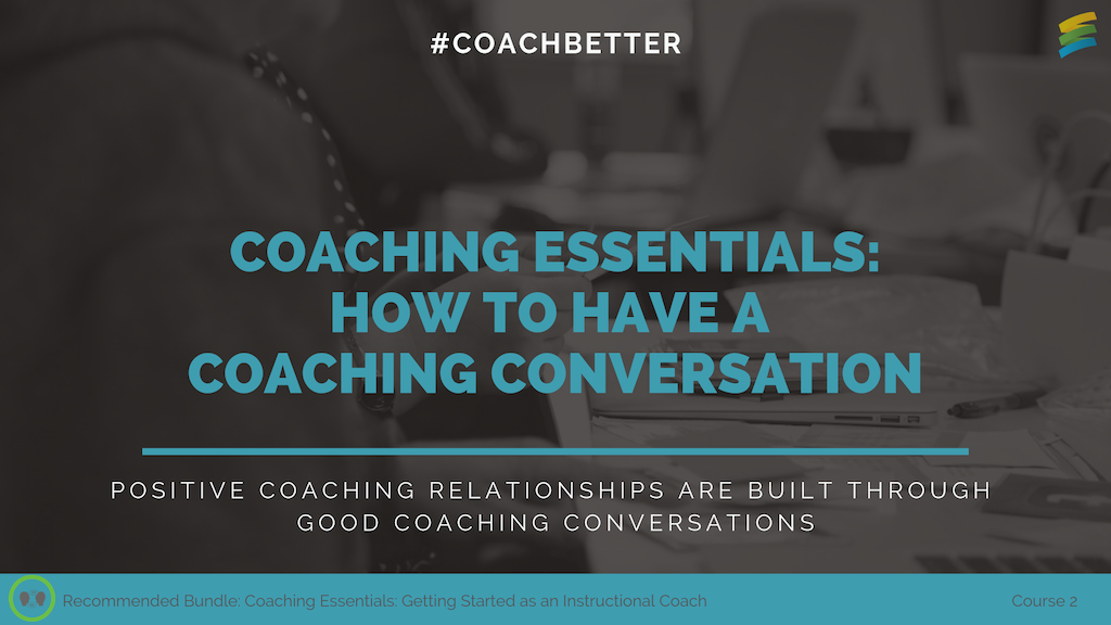 Course 2 Coaching Essentials How to Have a coaching Conversation