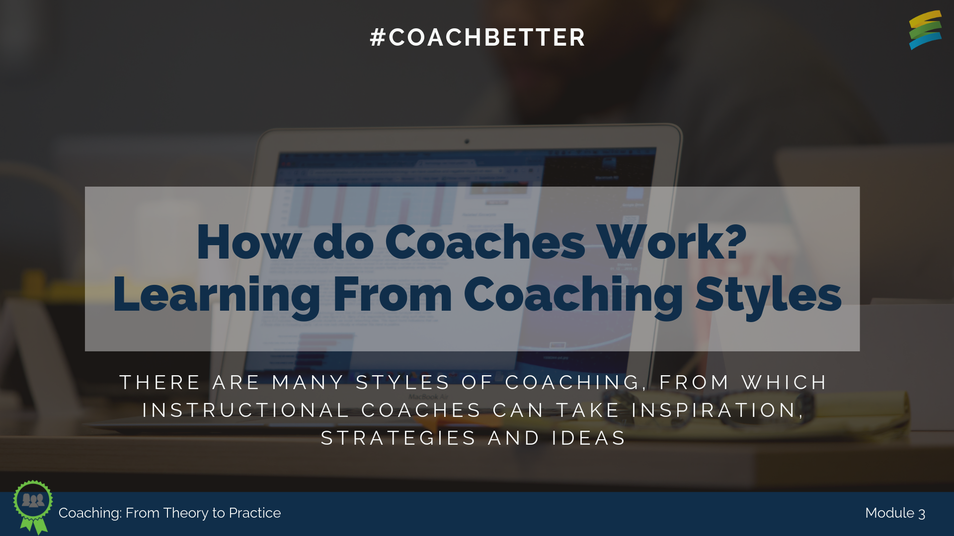 Module 3: How do Coaches Work?