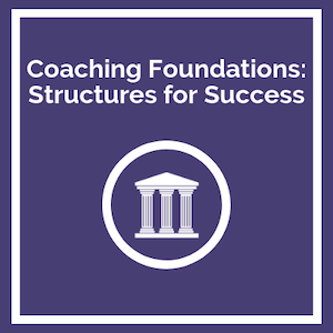 Coaching Foundations Structures for Success