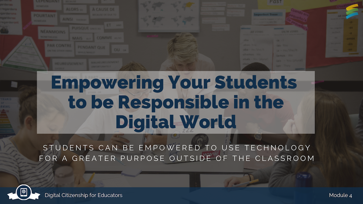 Module 4: Empowering your students to be responsible in the digital world
